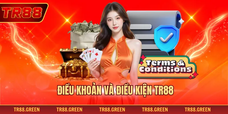 Điều Khoản Và Điều Kiện TR88 Cam Kết Quyền Lợi Rõ Ràng