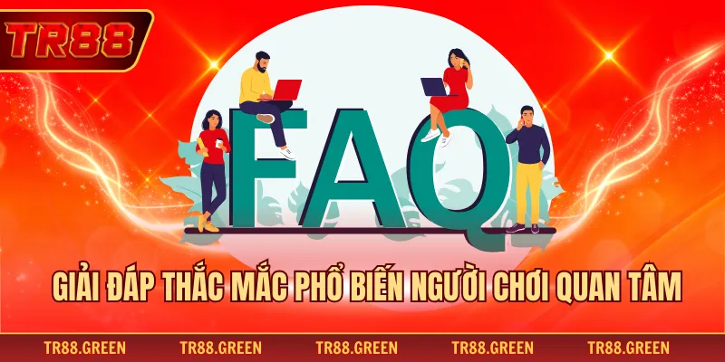 Giải đáp thắc mắc phổ biến người chơi quan tâm