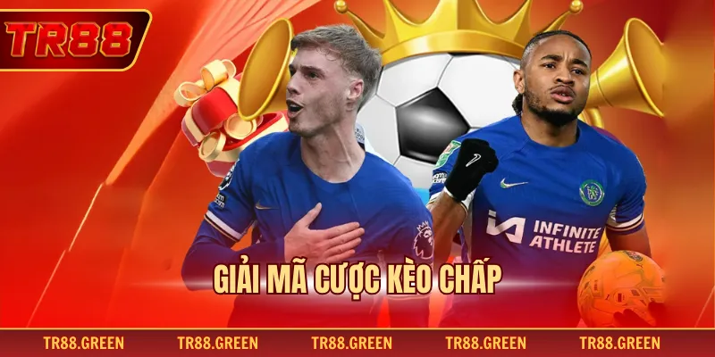 Giải Mã Cược Kèo Chấp - Chi Tiết Từ Cơ Bản Đến Nâng Cao