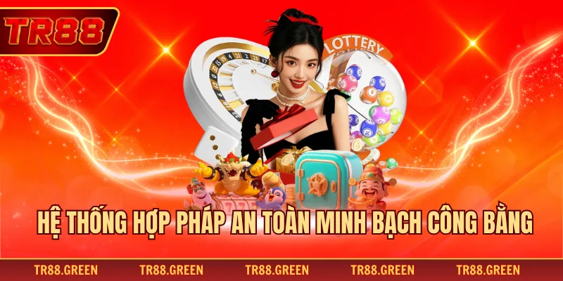 Hệ thống hợp pháp an toàn minh bạch công bằng