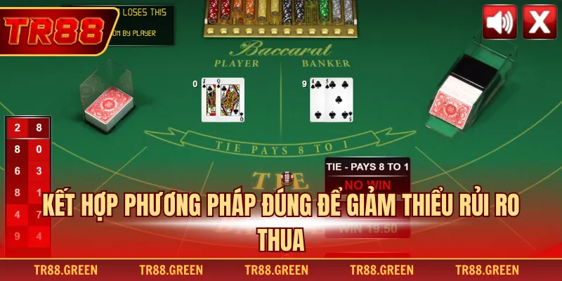 Kết hợp phương pháp đúng để giảm thiểu rủi ro thua