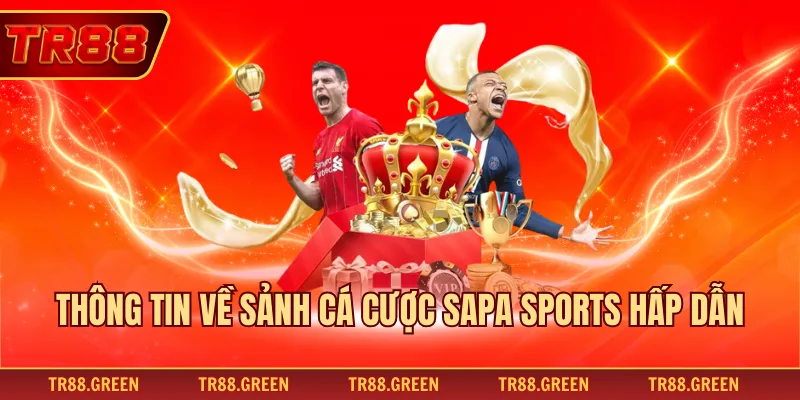 Thông tin về sảnh cá cược sapa sports hấp dẫn