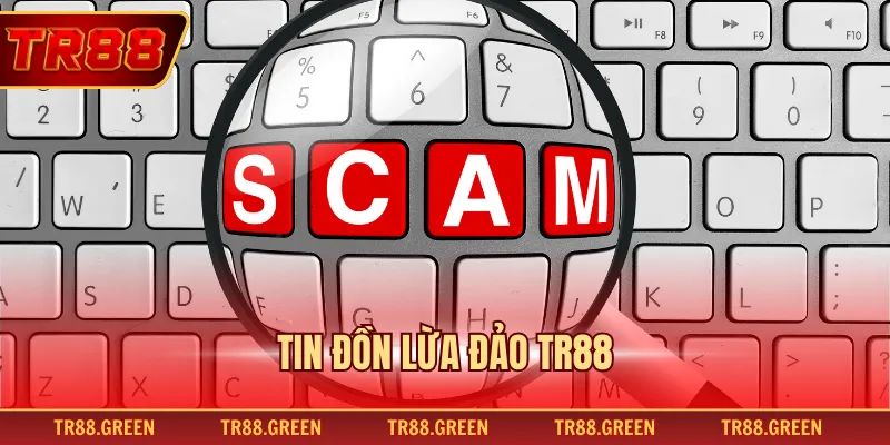 Tin Đồn Lừa Đảo Tr88 – Sự Thật Hay Chỉ Tin Đồn Gây Hoang Mang