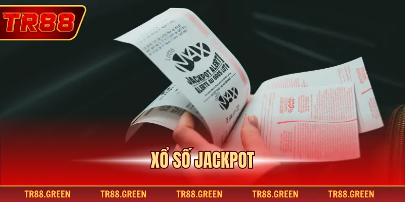 Xổ Số Jackpot – Cơ Hội Trúng Thưởng Lớn Ai Cũng Muốn Thử