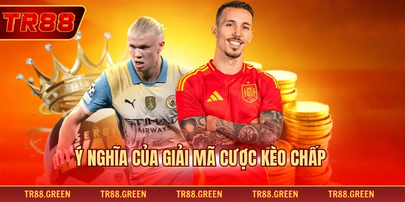 Ý nghĩa của giải mã cược kèo chấp 